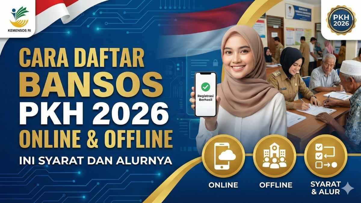Cara Daftar Bansos PKH 2026 Online dan Offline, Penuhi Syarat Ini